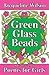 Green Glass Beads: Poems fo...