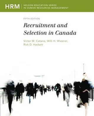 Recruitment and Selection in Canada (Nelson Series in Human Resources Management)