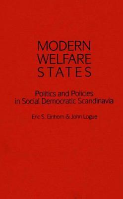 Modern Welfare States: Politics and Policies in Social Democratic Scandanavia