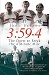 3:59.4: The Quest to Break the 4 Minute Mile 3:59.4: The Quest to Break the 4 Minute Mile