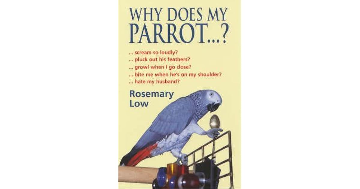 Why Does My Parrot...? by Rosemary Low