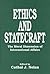Ethics and Statecraft: The Moral Dimension of International Affairs (Contributions in Political Science, 362)