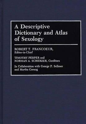 A Descriptive Dictionary and Atlas of Sexology