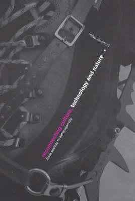 Reconnecting Culture, Technology and Nature (International Library of Sociology)