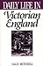 Daily Life in Victorian Eng...