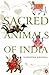 Sacred Animals of India