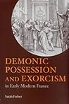 Demonic Possession and Exorcism In Early Modern France Demonic Possession and Exorcism In Early Modern France