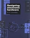 Designing Electronic Hardware Designing Electronic Hardware