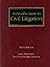 Introduction to Civil Litigation (West's Paralegal Series)