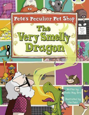 Pete's Peculiar Pet Shop: The Very Smelly Dragon