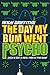 The Day My Bum Went Psycho by Andy Griffiths
