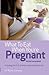 What to Eat When You're Pregnant. Rana Conway by Rana Conway