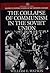 The Collapse of Communism in the Soviet Union