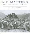 Aid Matters: A Book of Cries, Questions, and Prayers