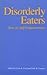 Disorderly Eaters: Texts in...