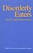 Disorderly Eaters: Texts in Self-Empowerment