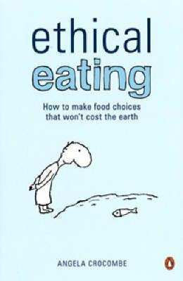 Ethical Eating: How to make food choices that won't cost the earth