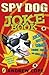 Spy Dog Joke Book (Spy Dog)
