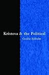 Kristeva and the Political (Thinking the Political)