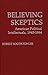 Believing Skeptics: America...