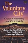The Voluntary City: Choice, Community, and Civil Society (Economics, Cognition, And Society)