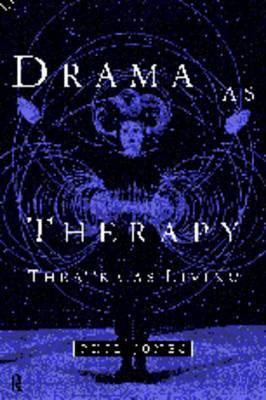 Drama as Therapy Volume 1: Theory, Practice and Research (Paperback)
