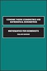 Mathematics for Economists, Revised Edition (Economic Theory, Econometrics, and Mathematical Economics) Mathematics for Economists, Revised Edition (Economic Theory, Econometrics, and Mathematical Economics)