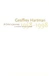A Critic's Journey: Literary Reflections, 1958-1998 A Critic's Journey: Literary Reflections, 1958-1998