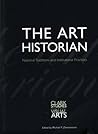 The Art Historian: National Traditions and Institutional Practices (Clark Studies in the Visual Arts)