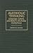 Alcoholic Thinking: Language, Culture, and Belief in Alcoholics Anonymous