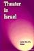 Theater in Israel (Theater: Theory/Text/Performance)