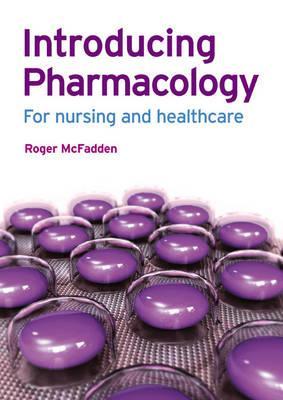 Introducing Pharmacology: For Nursing and Healthcare
