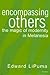 Encompassing Others: The Magic of Modernity in Melanesia