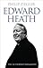 Edward Heath: The Authorise...