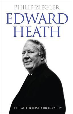 Edward Heath: The Authorised Biography (Hardcover)