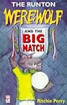 The Runton Werewolf and the Big Match