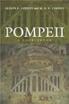 Pompeii: A Sourcebook (Routledge Sourcebooks for the Ancient World) Pompeii: A Sourcebook (Routledge Sourcebooks for the Ancient World)