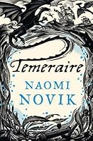 Temeraire (Temeraire, #1)