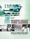 Crime Casebook: True-Life Crime Stories from the World's Favorite Magazine