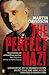 The Perfect Nazi, Unmasking My SS Grandfather /anglais