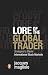 Lore of the Global Trader: ...