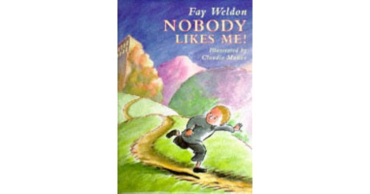 Nobody Likes Me by Fay Weldon