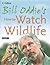 Bill Oddie's How to Watch Wildlife
