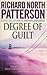 Degree of Guilt by Richard North Patterson Degree of Guilt by Richard North Patterson