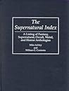 The Supernatural Index: A Listing of Fantasy, Supernatural, Occult, Weird, and Horror Anthologies