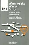 Winning the War on Drugs: To Legalise or Not? (Iea Hobart Paper Series : No. 124)
