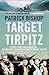 Target Tirpitz: X-Craft, Agents and Dambusters - the Epic Quest to Destroy Hitler's Mightiest Warship