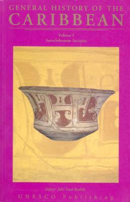 Autochthonous Societies (General History of the Caribbean #1)