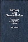 Fantasy and Reconciliation: Contemporary Formulas of Women's Romance Fiction (Contributions in Women's Studies)