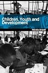 Children, Youth and Development (Routledge Perspectives on Development) Children, Youth and Development (Routledge Perspectives on Development)